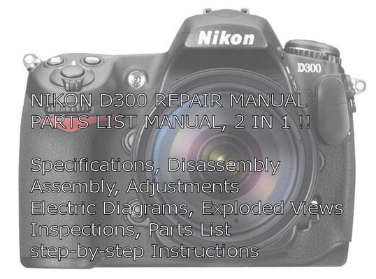 Product picture Nikon D300 Camera  SERVICE REPAIR PARTS MANUAL