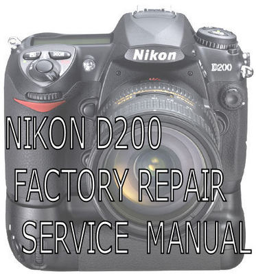 Product picture NIKON D200 SERVICE REPAIR MANUAL GUIDE PDF DOWNLOAD
