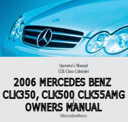 Product picture 2006 MERCEDES BENZ CLK350, CLK500 OWNERS